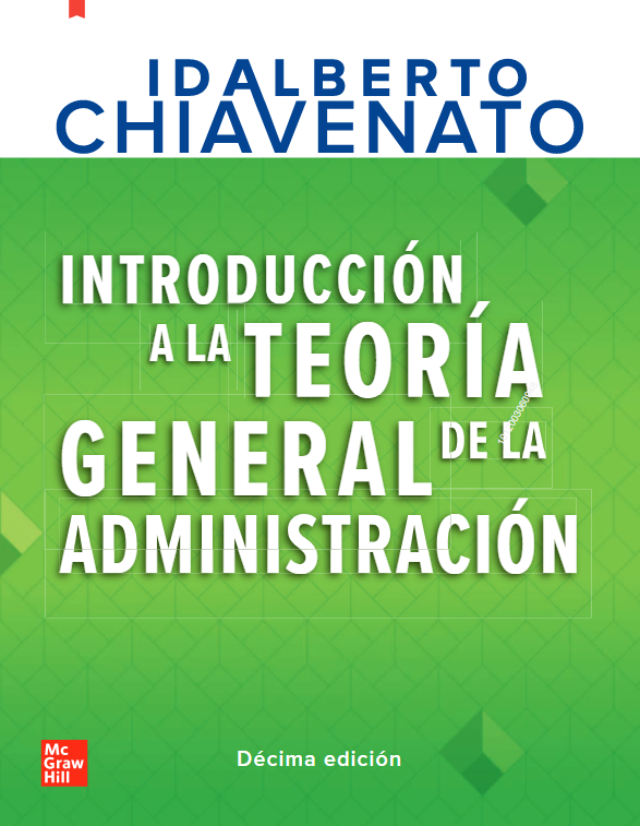 INTRODUCCIÓN A LA TEORÍA GENERAL DE LA ADMINISTRACIÓN (CHIAVENATO IDALBERTO) - Donación TESE McGraw-Hill