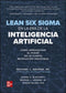 LEAN SIX SIGMA ERA DE LA INTELIGENCIA ARTIFICIAL (GEORGE MICHAEL) - Donación CEPAI McGraw-Hill