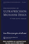 Foundations of Ultra-Precision Mechanism Design
