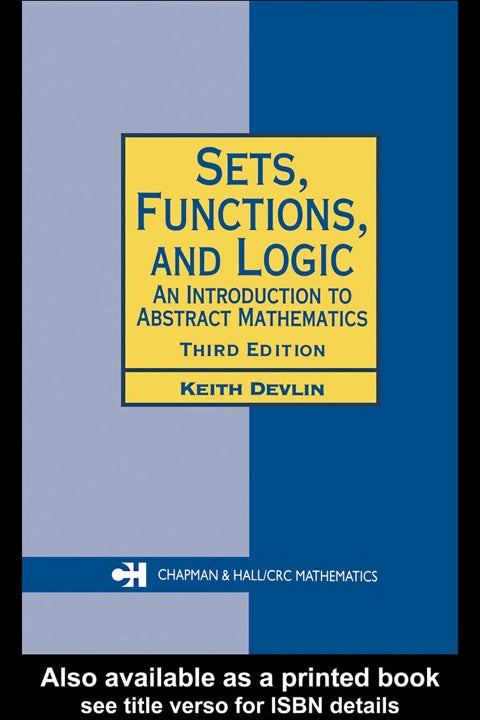Sets, Functions and Logic: An Introduction to Abstract Mathematics