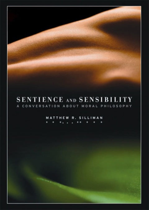Sentience and Sensibility: A Conversation about Moral Philosophy
