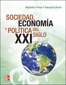 EBOOK VS SOCIEDAD ECONOMICA Y POLITICA DEL SIGLO XXI BACHILL (FLORES ALEJANDRO) - Donación IPN McGraw-Hill
