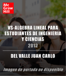 VS-ALGEBRA LINEAL PARA ESTUDIANTES DE INGENIERIA Y CIENCIAS