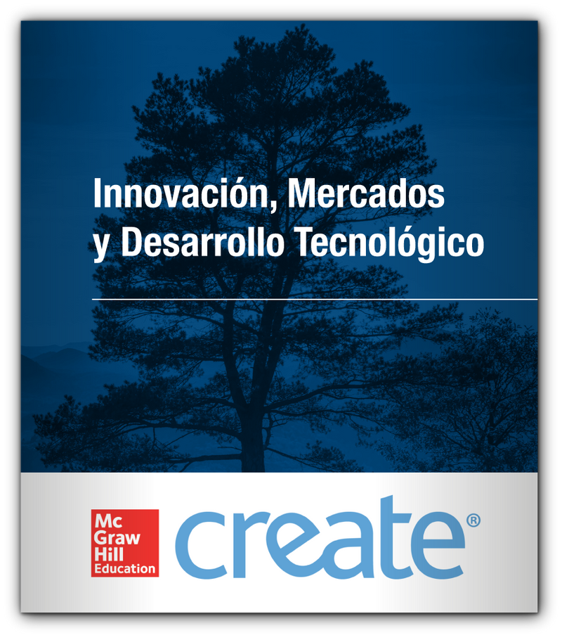 Create: Innovación, mercados y desarrollo tecnológico McGraw-Hill 9781308737164