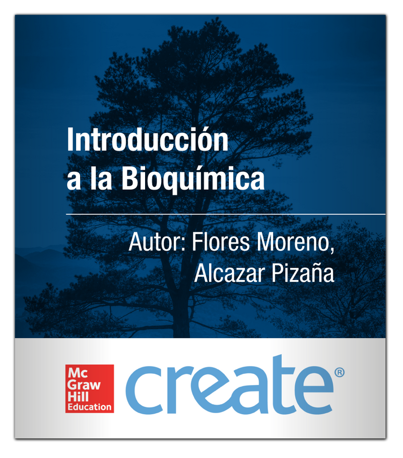Create: Introducción a la Bioquímica Flores Moreno, Alcazar Pizaña 9781307077711 McGraw-Hill