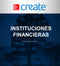 Create: Instituciones Financieras