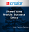 Create SHARED VALUE MODULE BUSINESS ETHICS