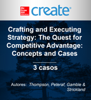 Create: Crafting and Executing Strategy: The Quest for Competitive Advantage: Concepts and Cases